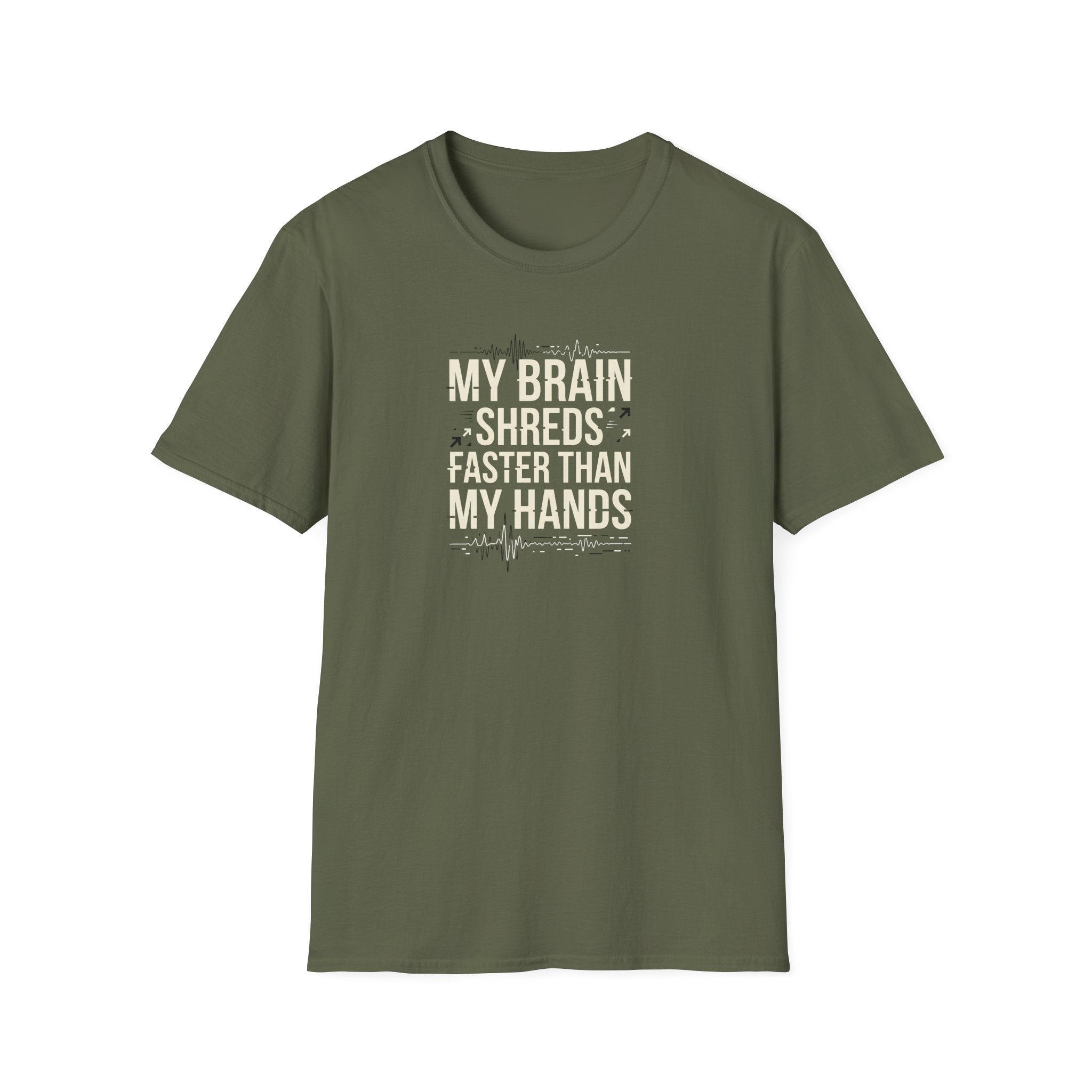 My Brain Shreds Faster than my Hands T-Shirt