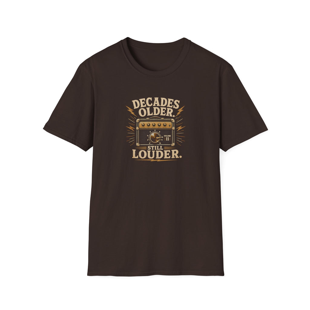 Decade Older Still Louder T-Shirt