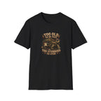 Too Old To Be Fast Too Stubborn to Stop  T-Shirt