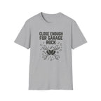 Close Enough Garage Rock Funny Guitarist Tee