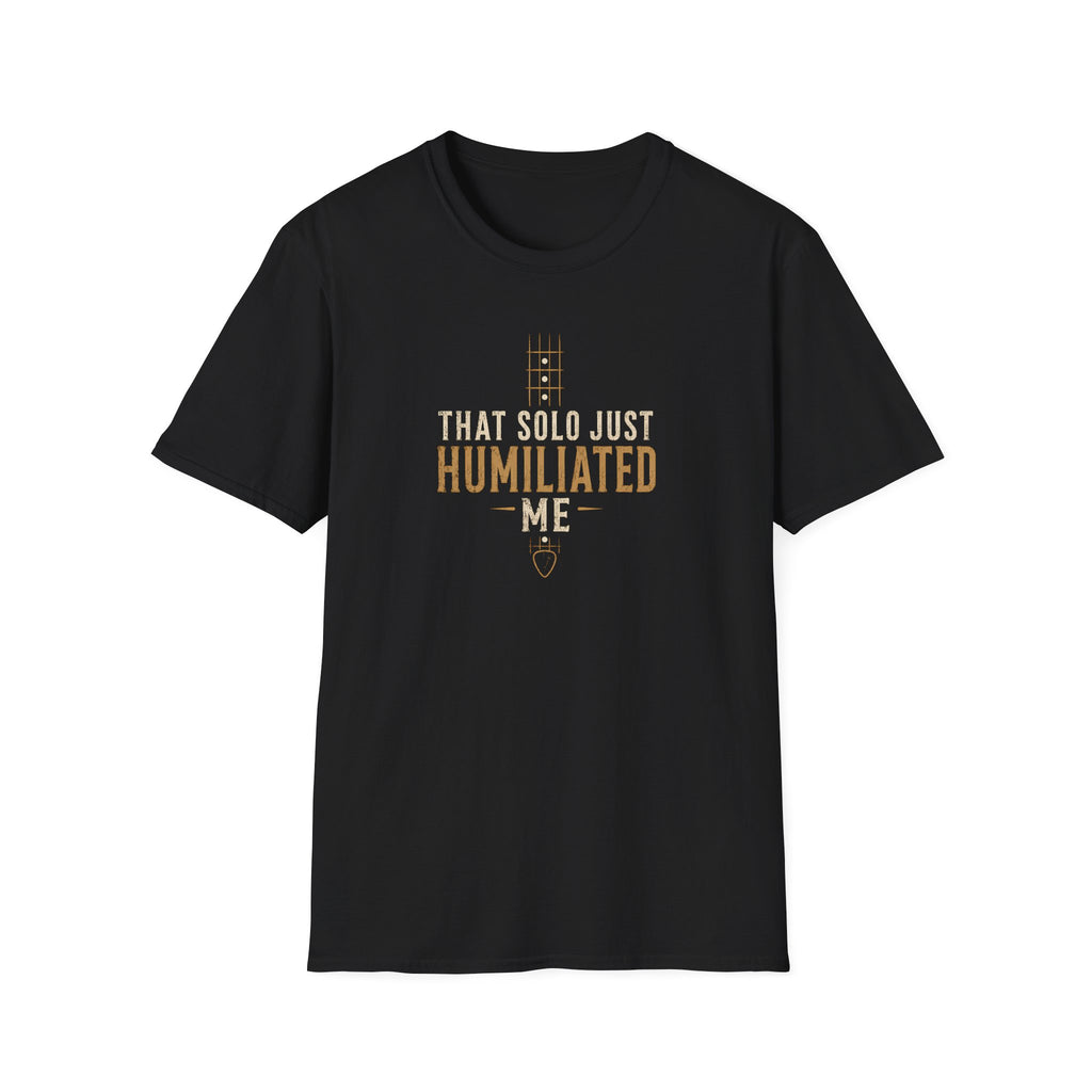 That Solo Just Humiliated Me T-Shirt