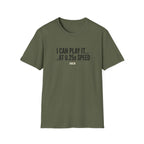 I Can Play it at .25 Speed  T-Shirt