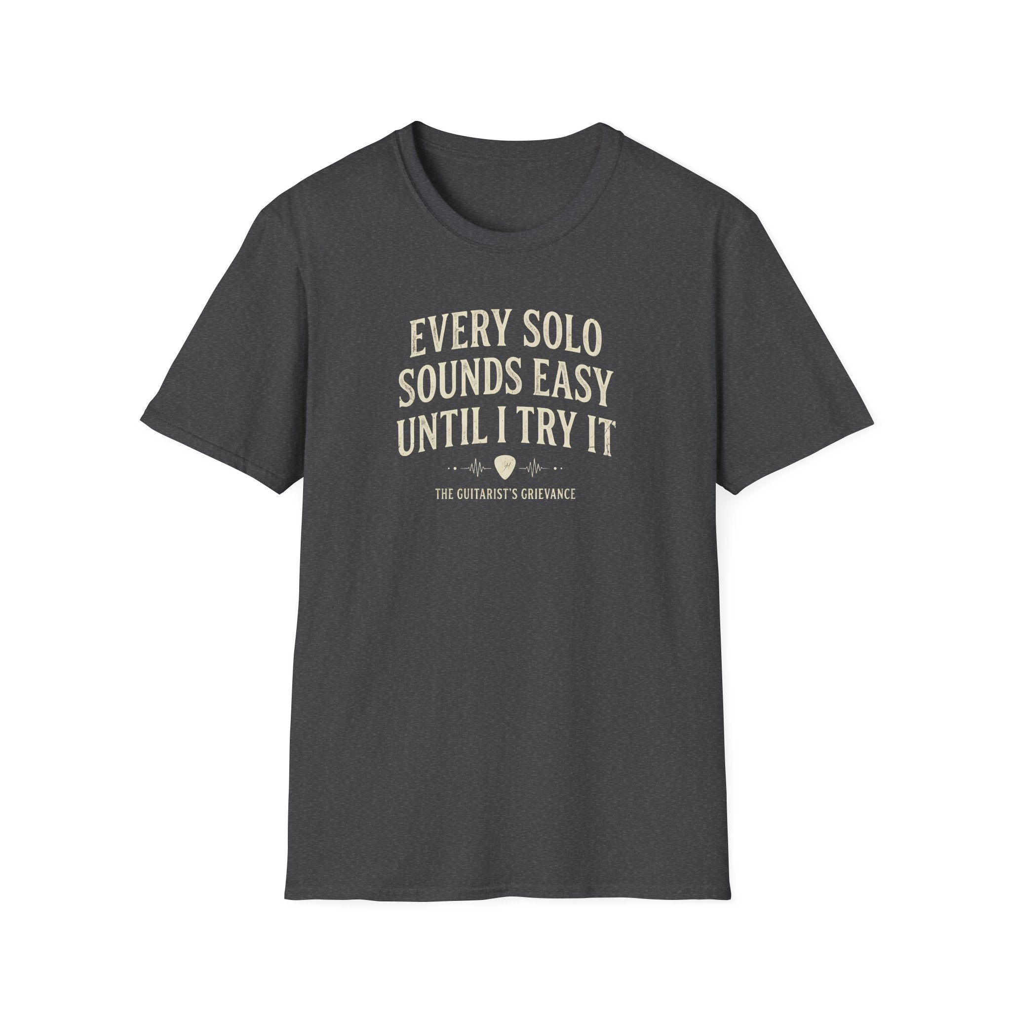 Every Solo Sounds easy Until I try it T-Shirt