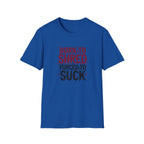 Born to Shred Forced to Suck, Funny Guitarist Tee