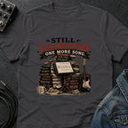 Learning One More Song T-Shirt