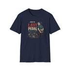 This is my last pedal I promise T-Shirt