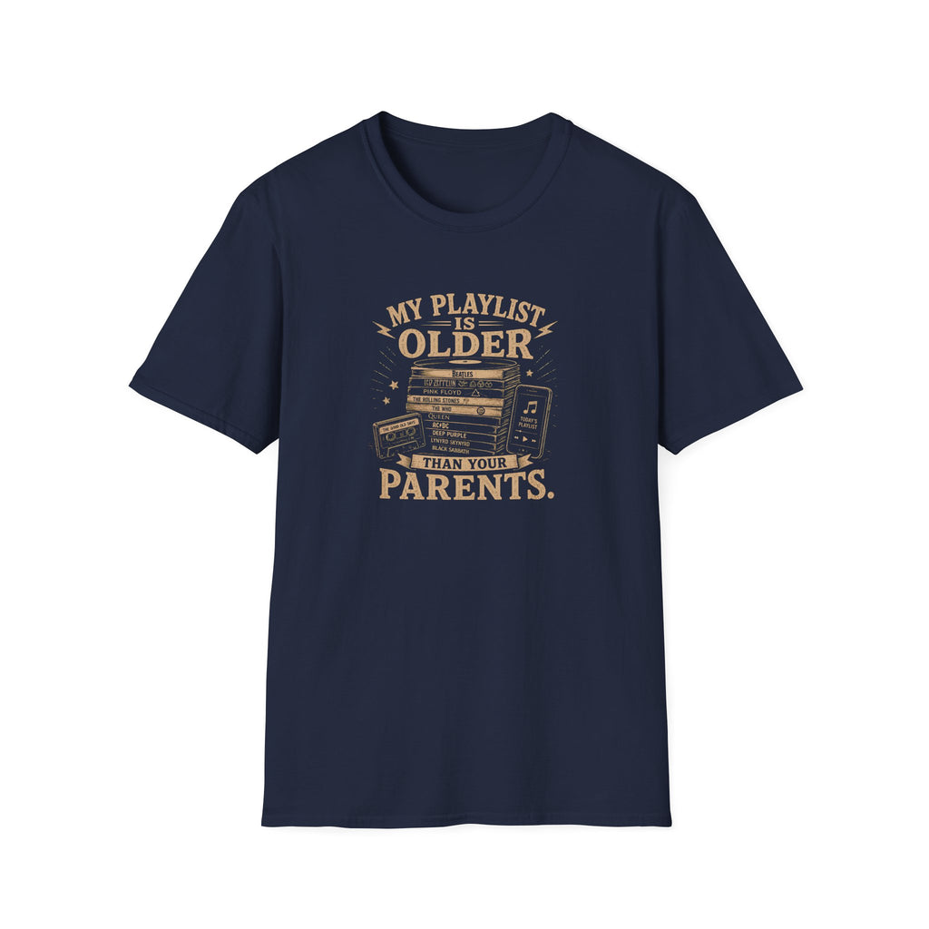 My Playlist is Older than your Parents T-Shirt