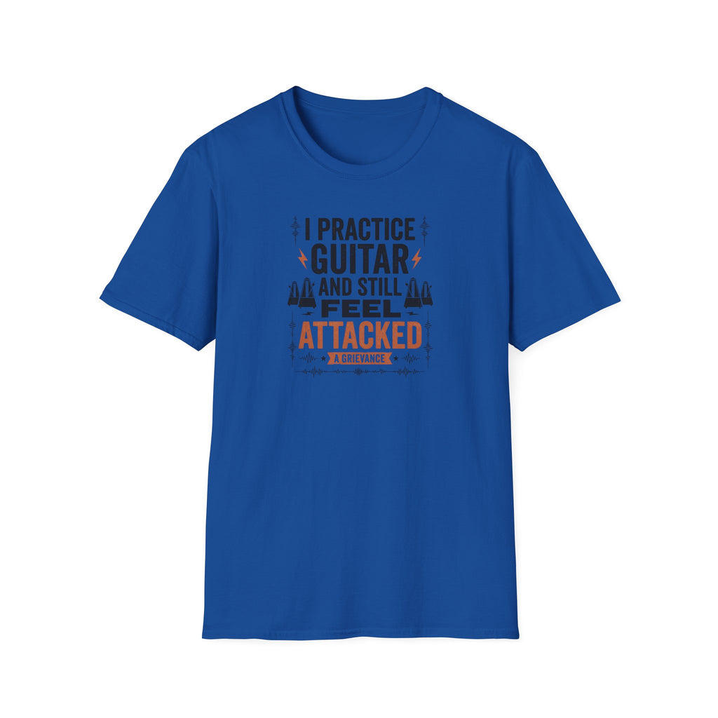 I Practice Guitar and Still Feel Attacked  T-Shirt