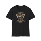 I did not know my self Esteem had Frets T-Shirt