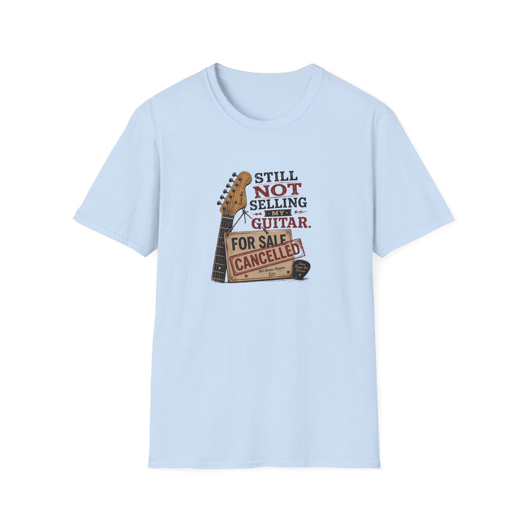 Still Not Selling My Guitar T-Shirt