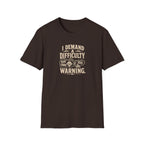 I Demand a Difficulty Warning T-Shirt