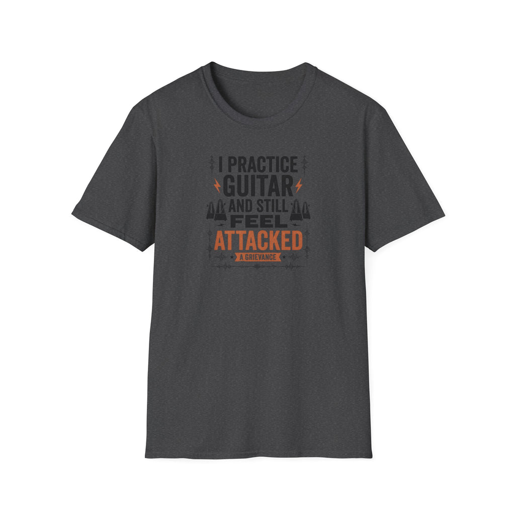 I Practice Guitar and Still Feel Attacked  T-Shirt