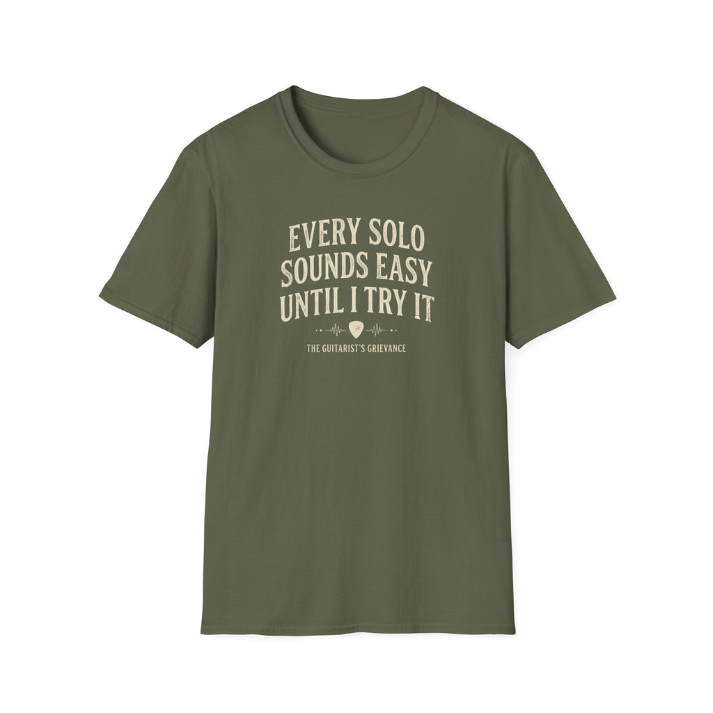 Every Solo Sounds easy Until I try it T-Shirt