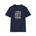 I Demand a Difficulty Warning T-Shirt