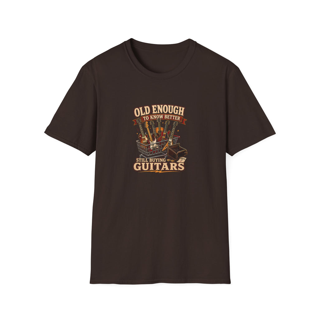 Old Enough to Know Still Buying Guitars T-Shirt